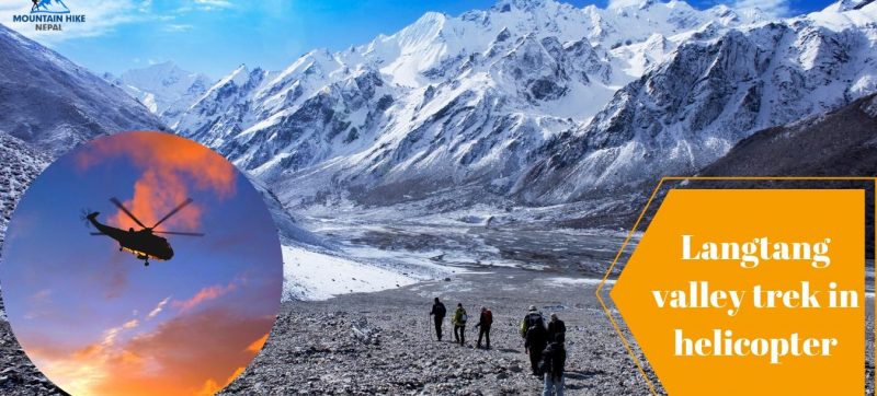 Make Your Truly Self-Experience in Langtang Valley Trek in the Helicopter